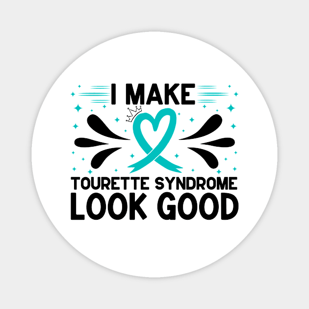 I Make Tourette Syndrome Look Good Magnet by Geek-Down-Apparel